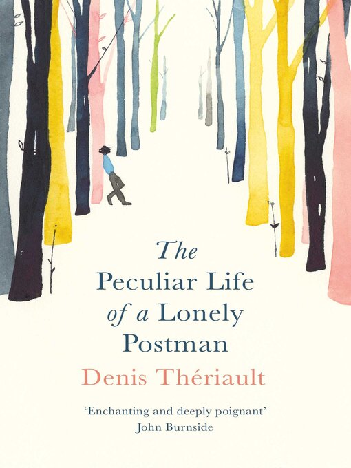 Title details for The Peculiar Life of a Lonely Postman by Denis Thériault - Wait list